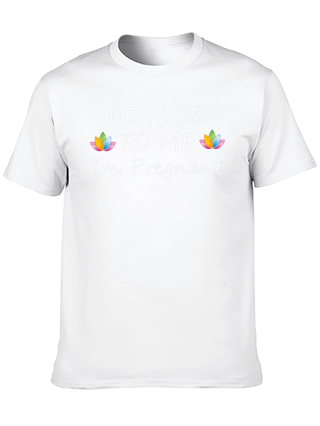 Be Nice to Me Im Pregnant Funny T-Shirt