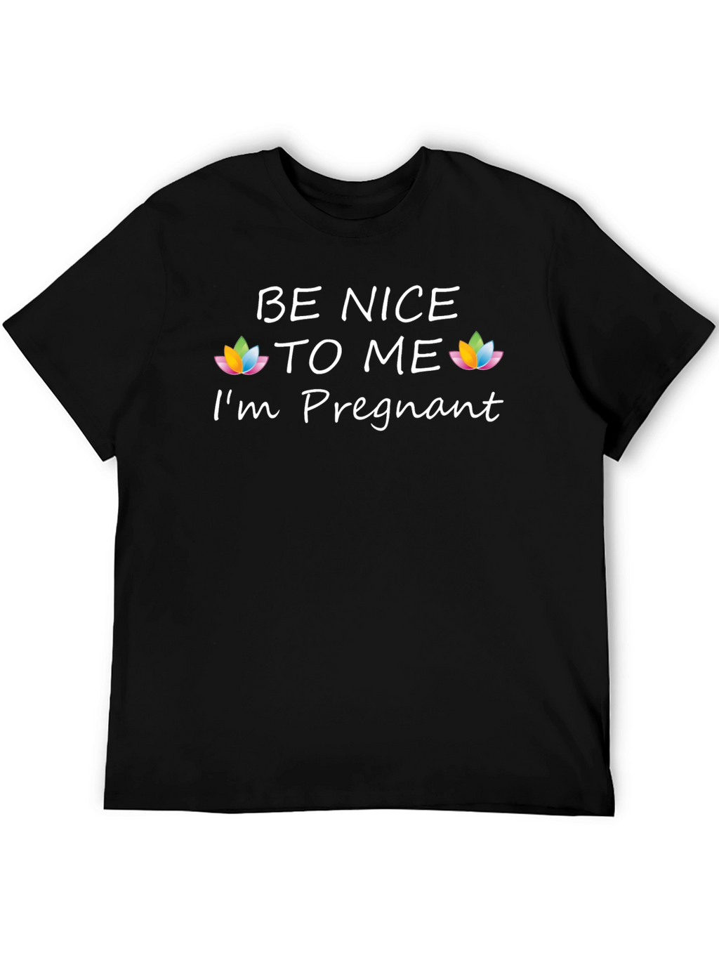 Be Nice to Me Im Pregnant Funny T-Shirt