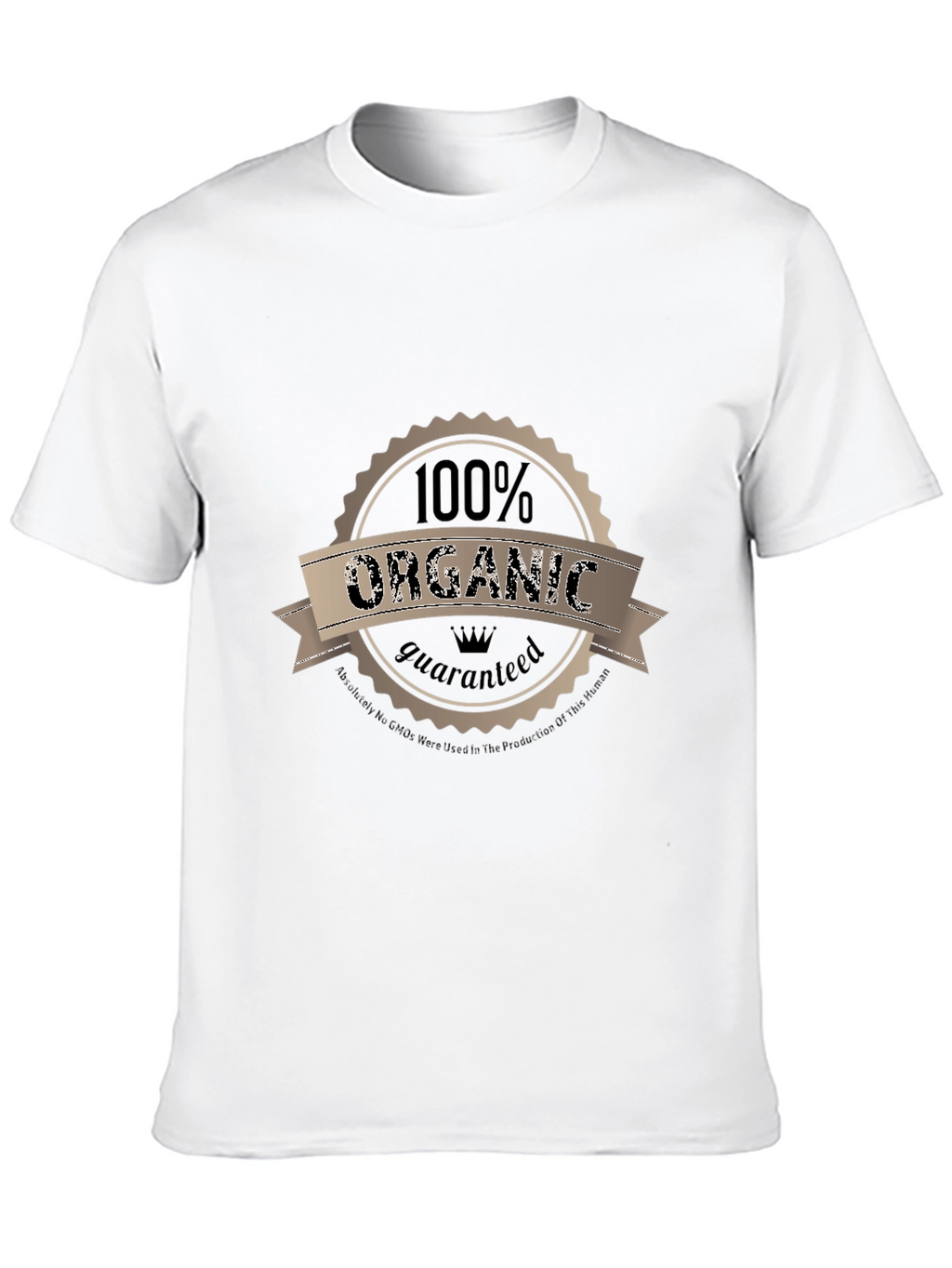 100% Organic Guaranteed T-Shirt