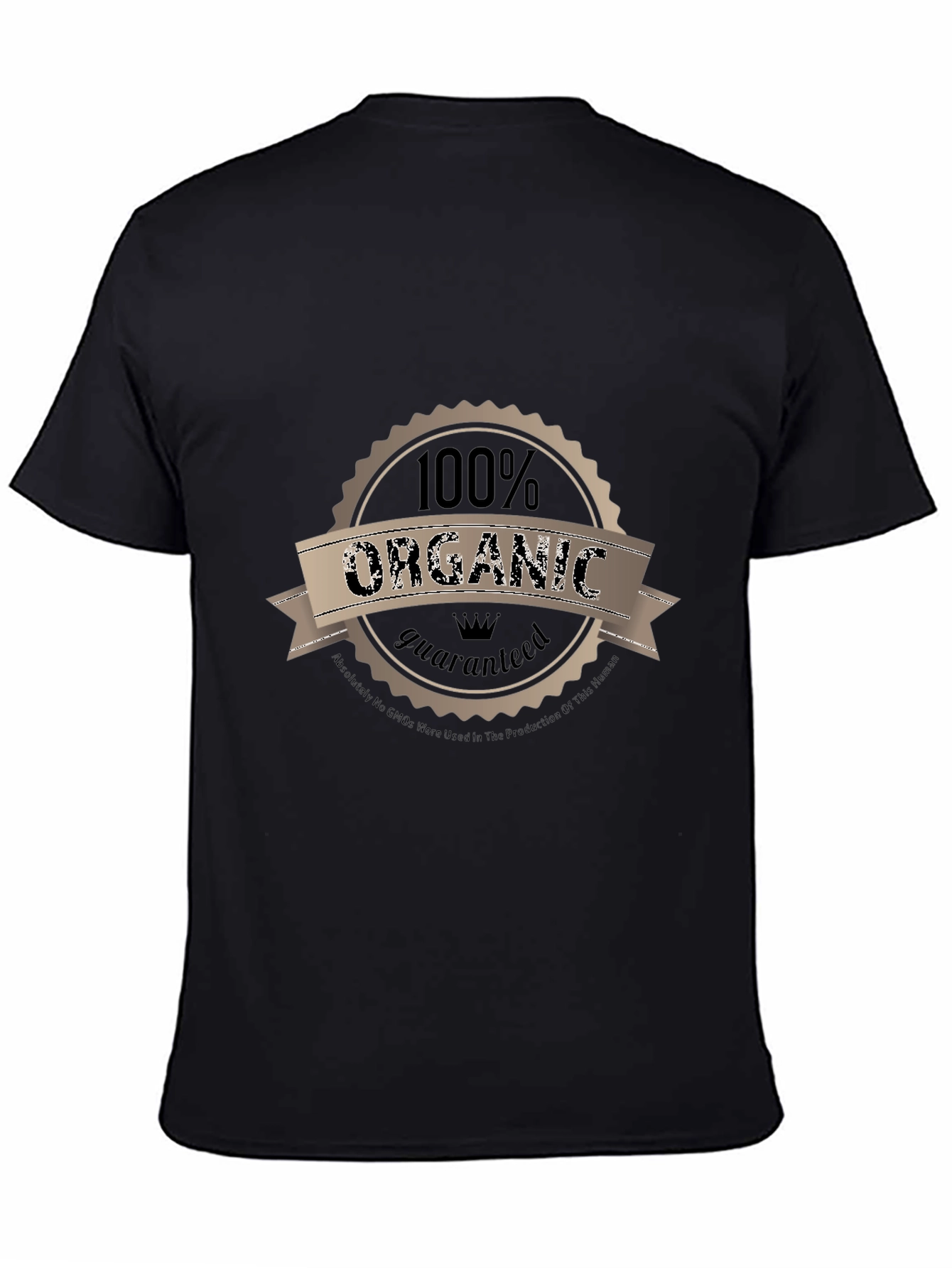 100% Organic Guaranteed T-Shirt
