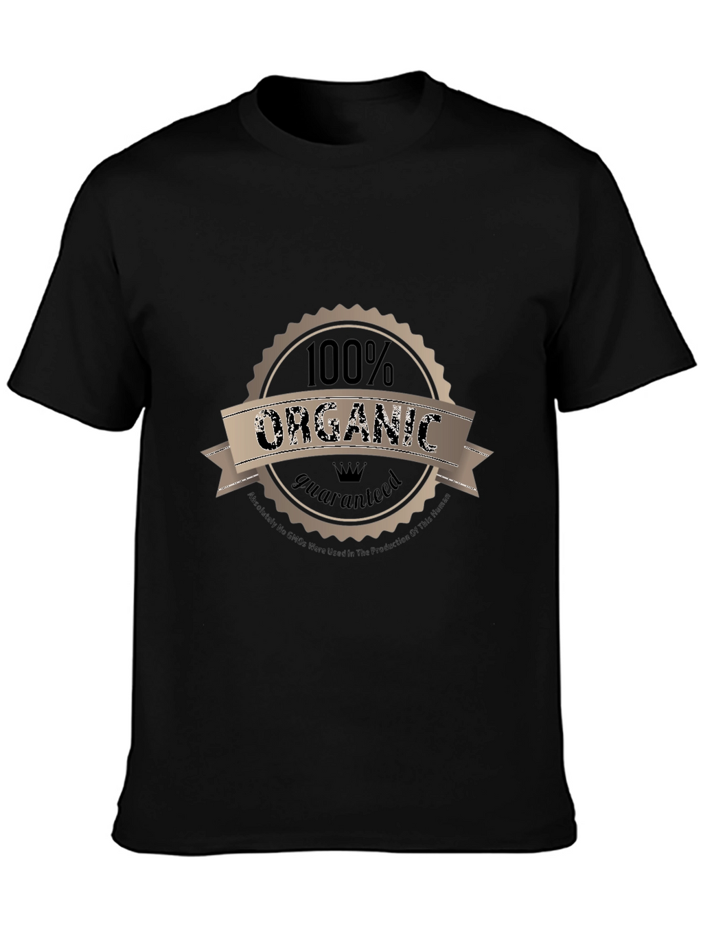 100% Organic Guaranteed T-Shirt