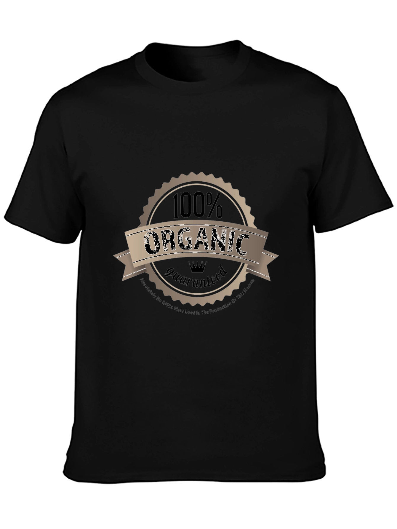 100% Organic Guaranteed T-Shirt
