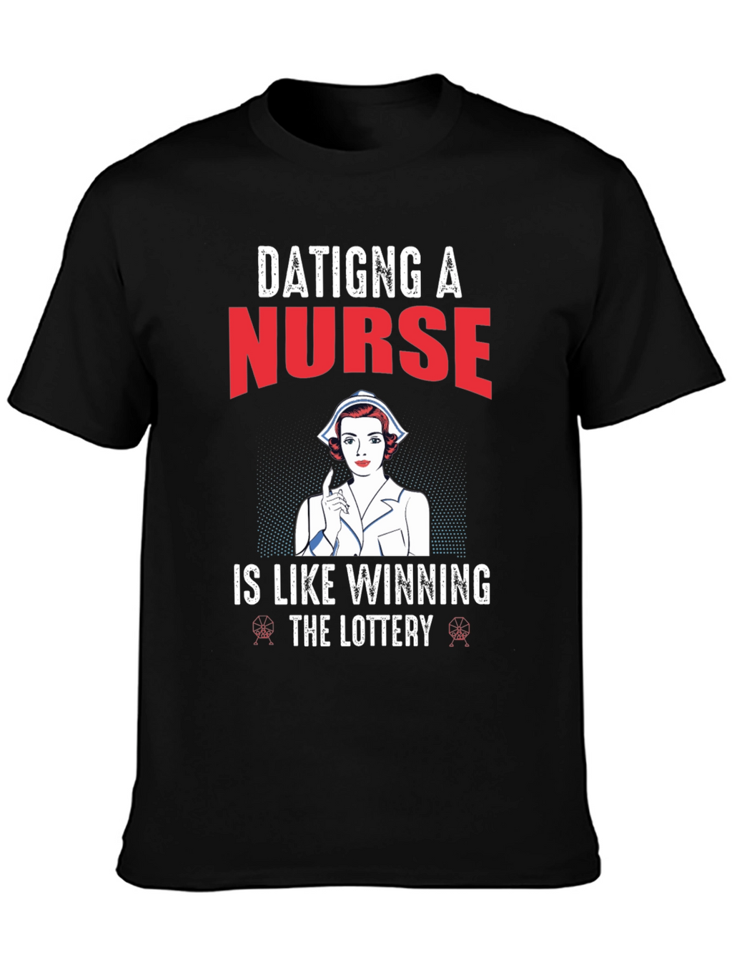 Dating a Nurse T-Shirt