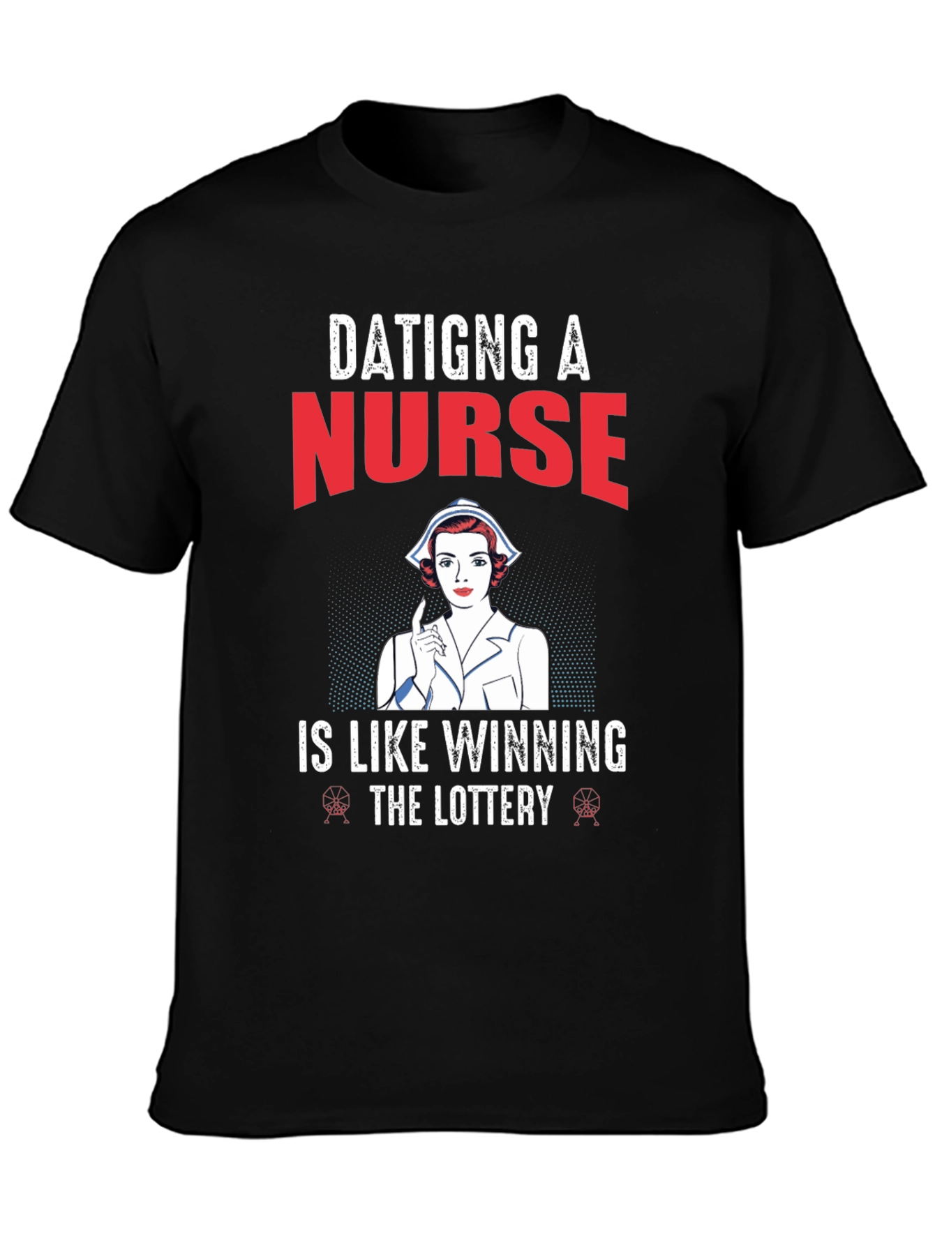 Dating a Nurse T-Shirt