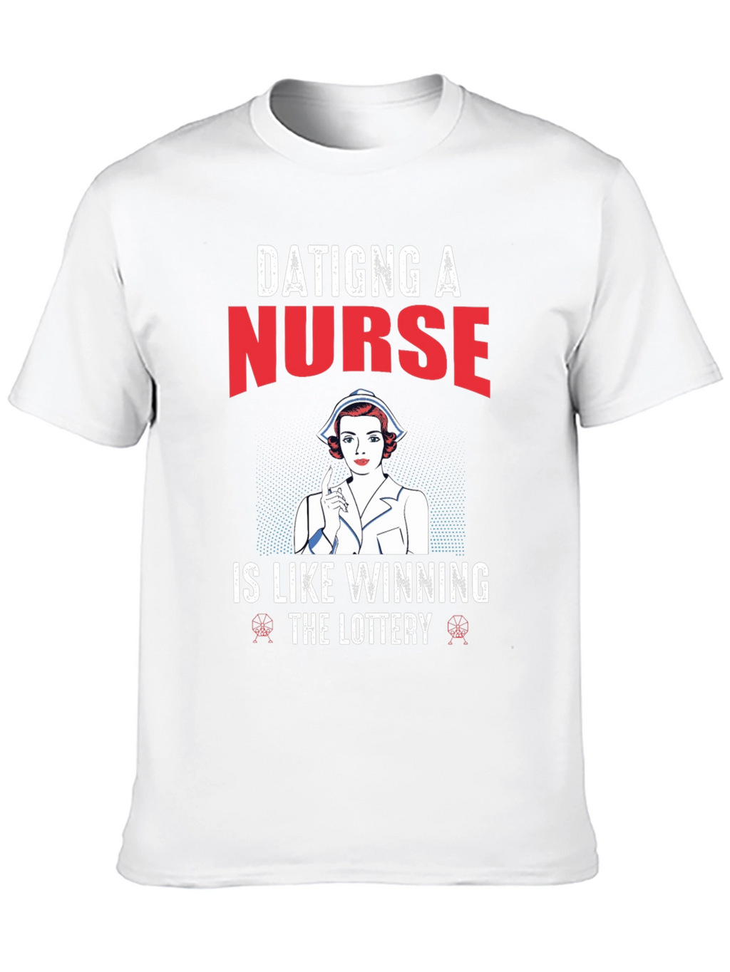 Dating a Nurse T-Shirt