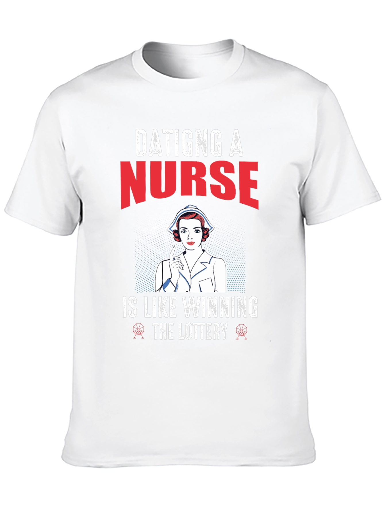 Dating a Nurse T-Shirt
