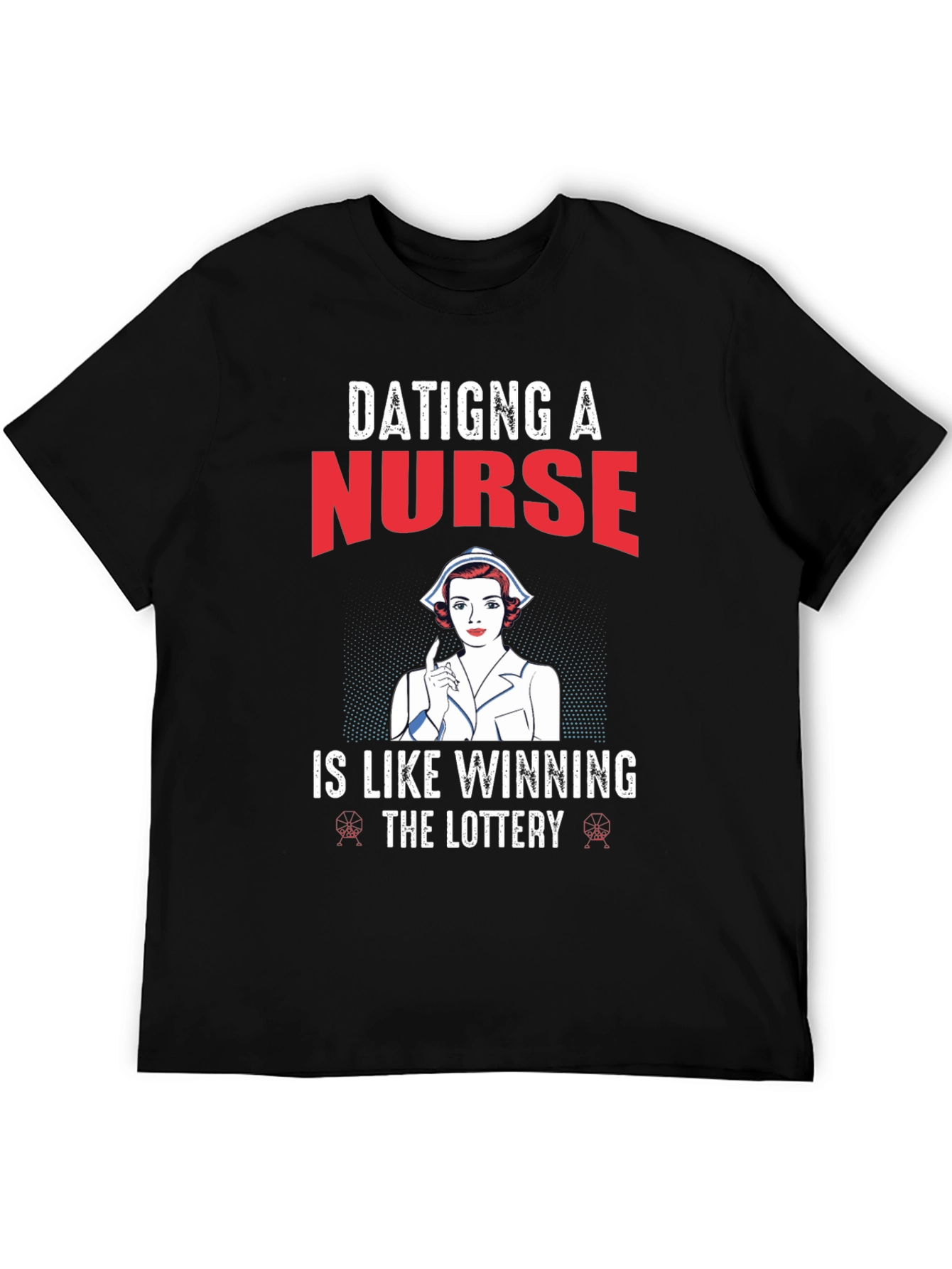 Dating a Nurse T-Shirt