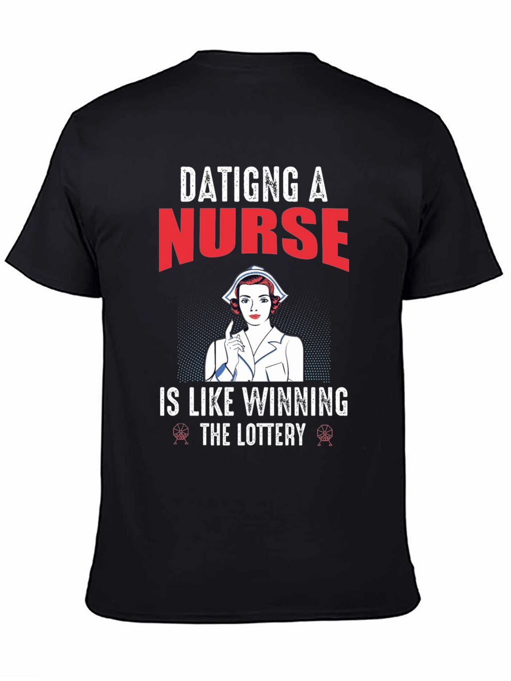 Dating a Nurse T-Shirt