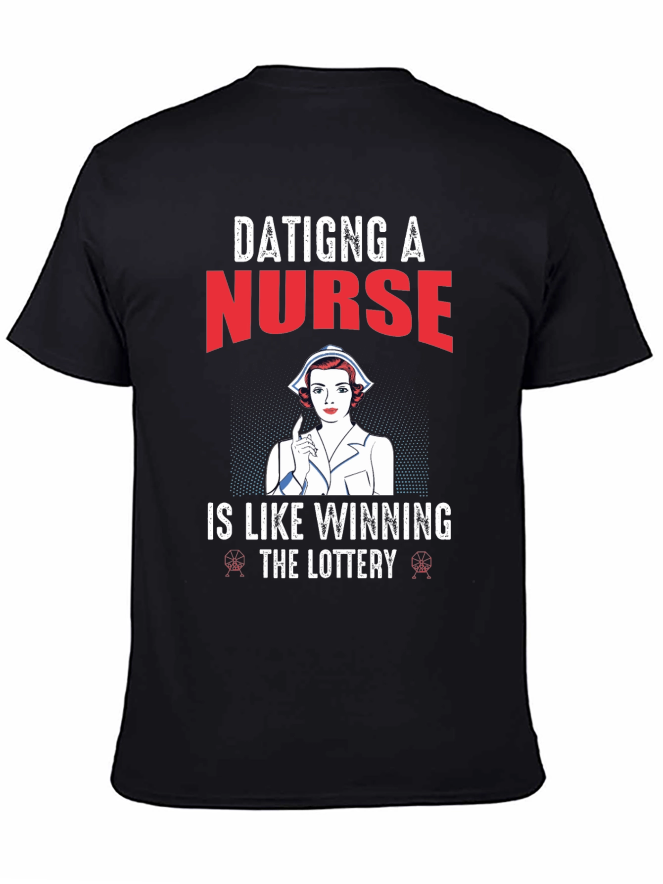 Dating a Nurse T-Shirt
