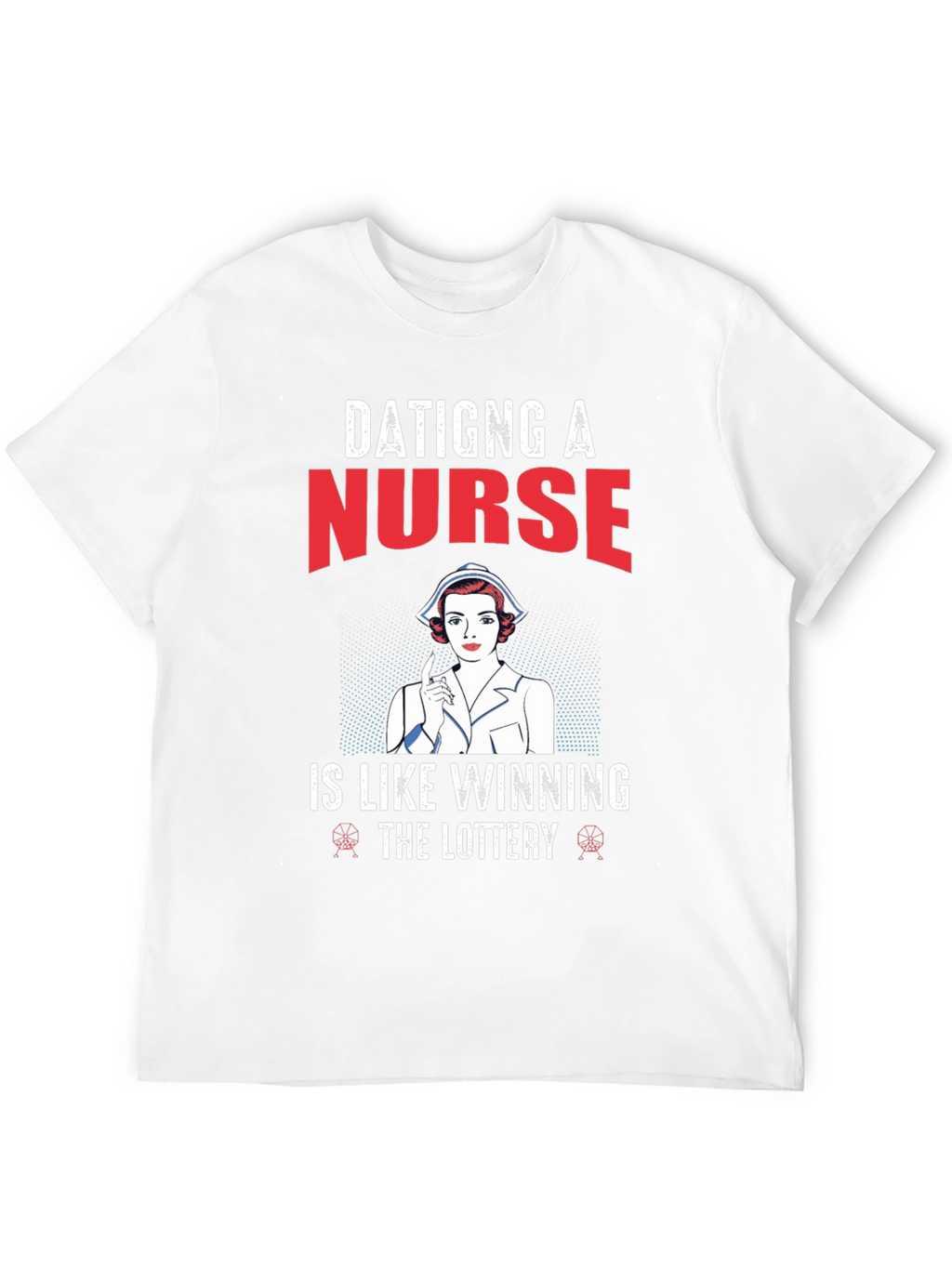 Dating a Nurse T-Shirt