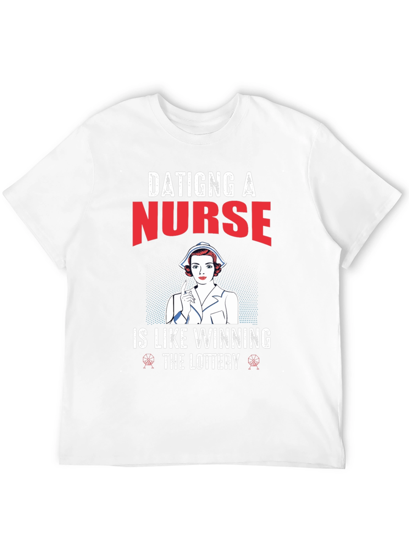 Dating a Nurse T-Shirt