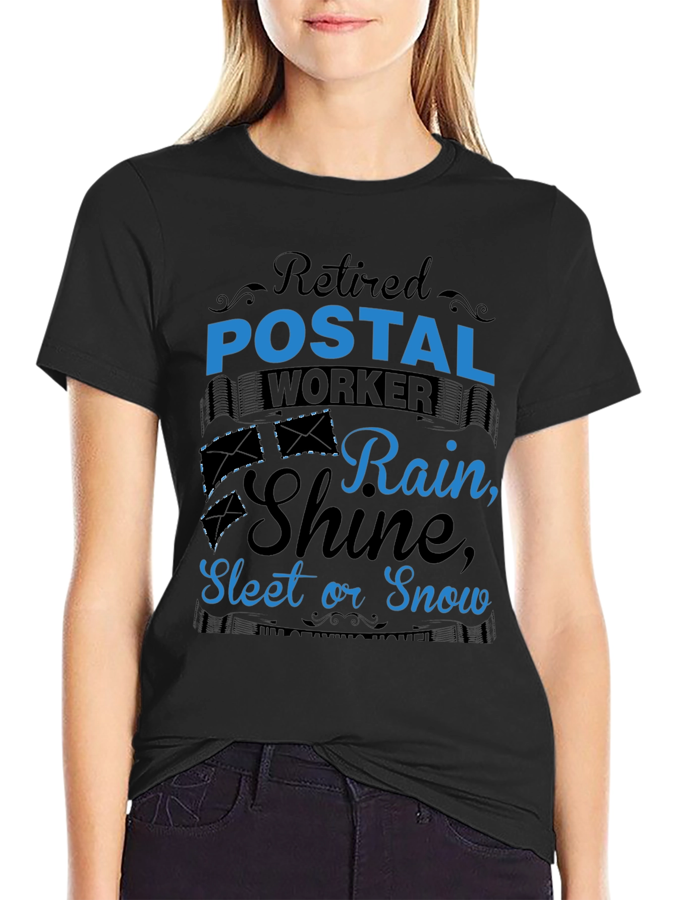 Retired Postal Worker T-Shirt - Rain Shine Sleet or Snow