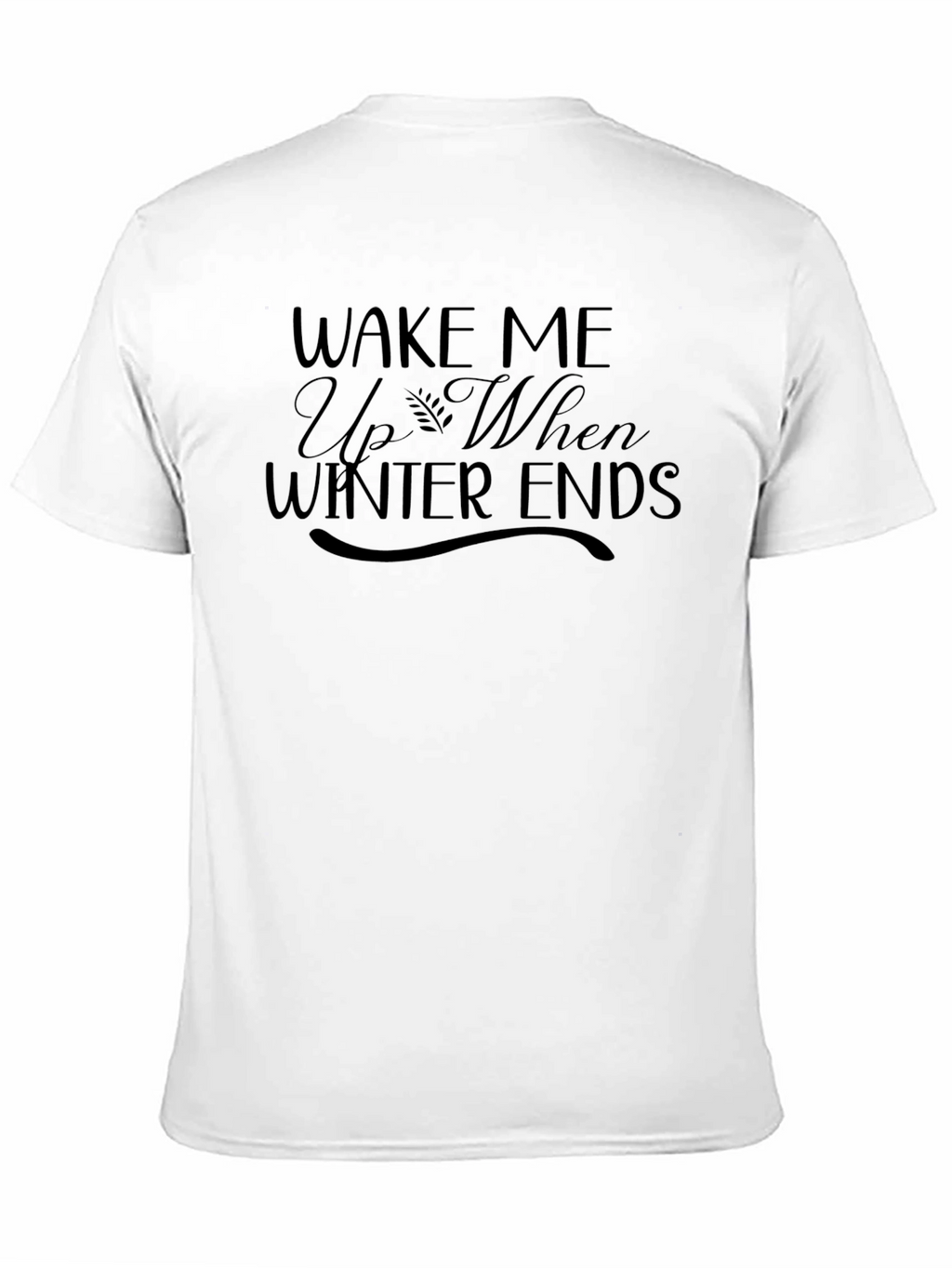 Wake Me Up When Winter Ends Graphic Tee