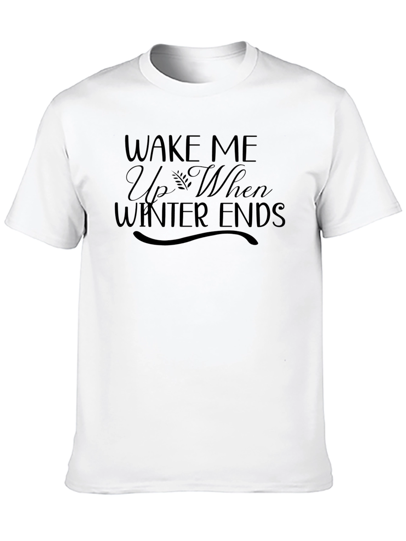 Wake Me Up When Winter Ends Graphic Tee