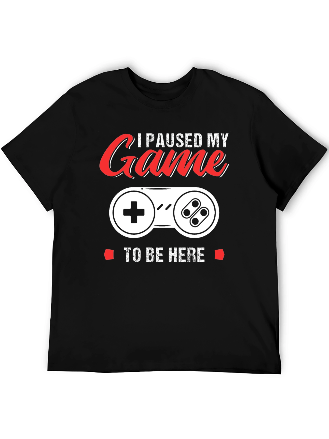 I Paused My Game T-Shirt - Gamer Apparel