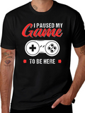 I Paused My Game T-Shirt - Gamer Apparel