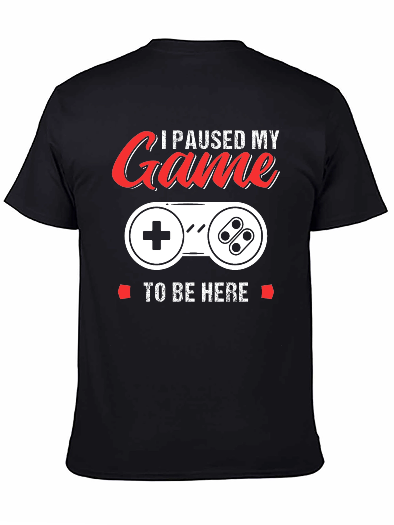 I Paused My Game T-Shirt - Gamer Apparel