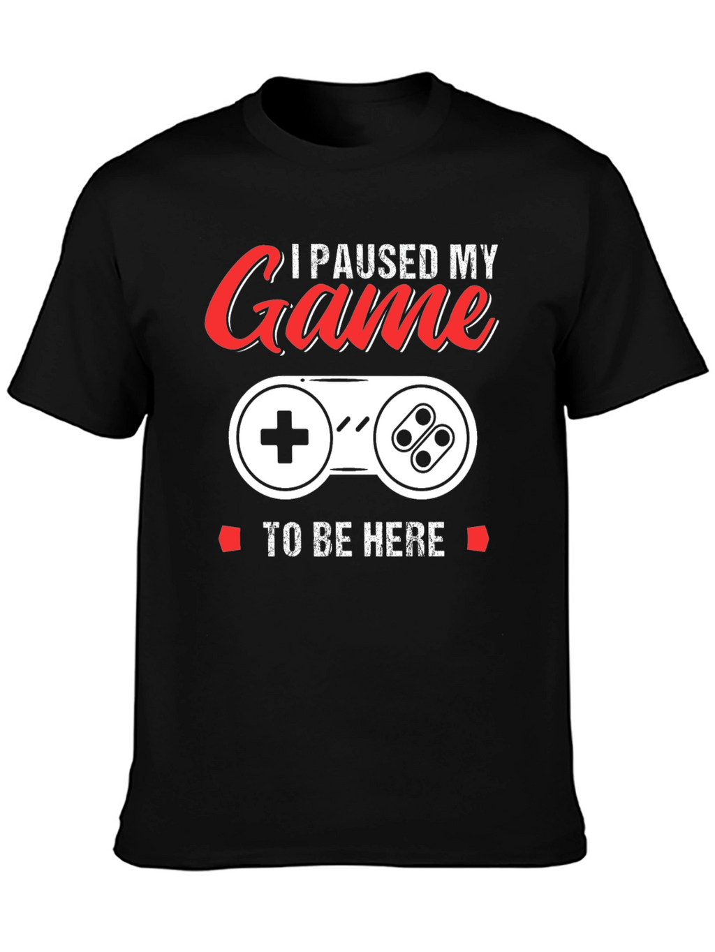 I Paused My Game T-Shirt - Gamer Apparel