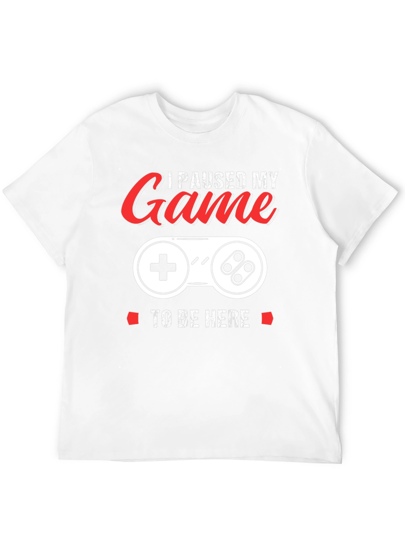I Paused My Game T-Shirt - Gamer Apparel