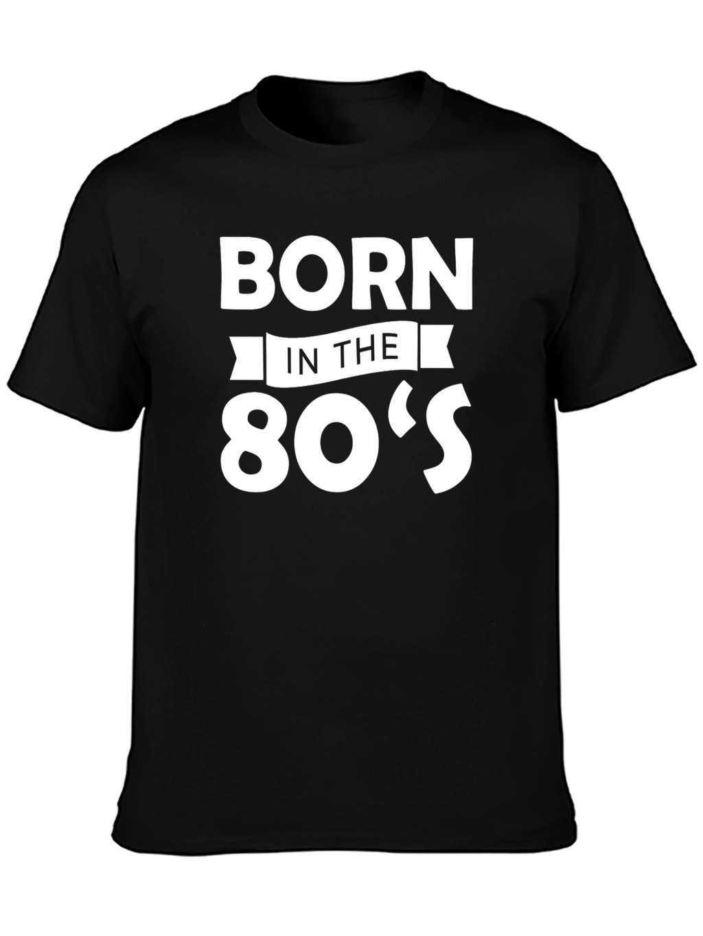 Born in the 80s Black T-Shirt
