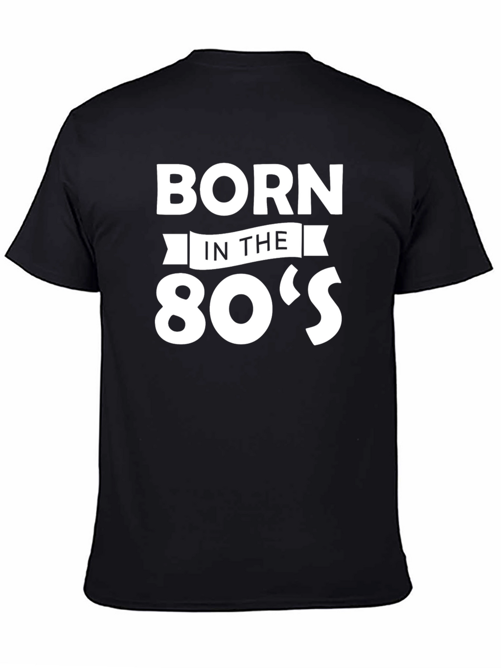 Born in the 80s Black T-Shirt