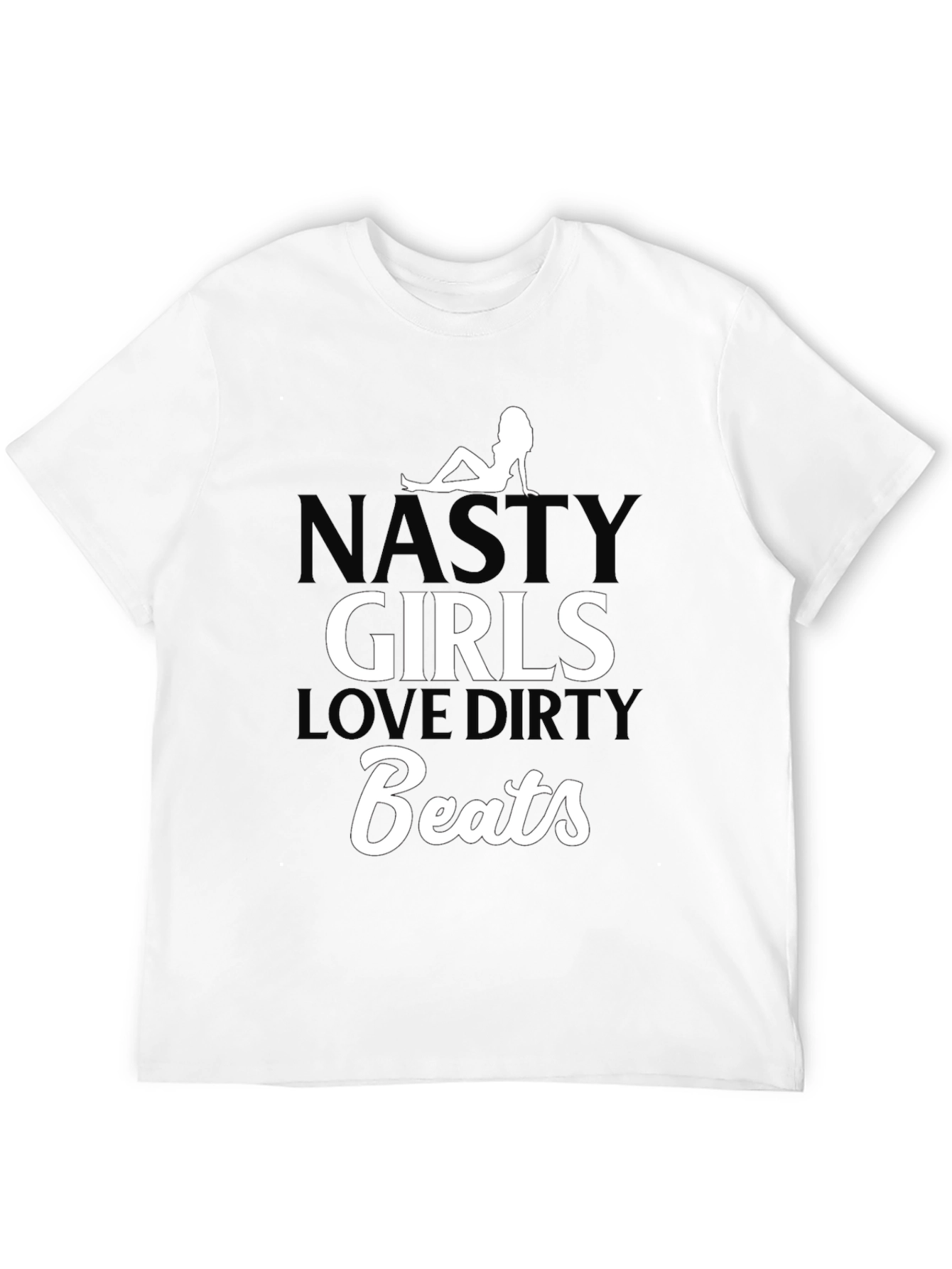 Nasty Girls Love Dirty Beats Black T-Shirt