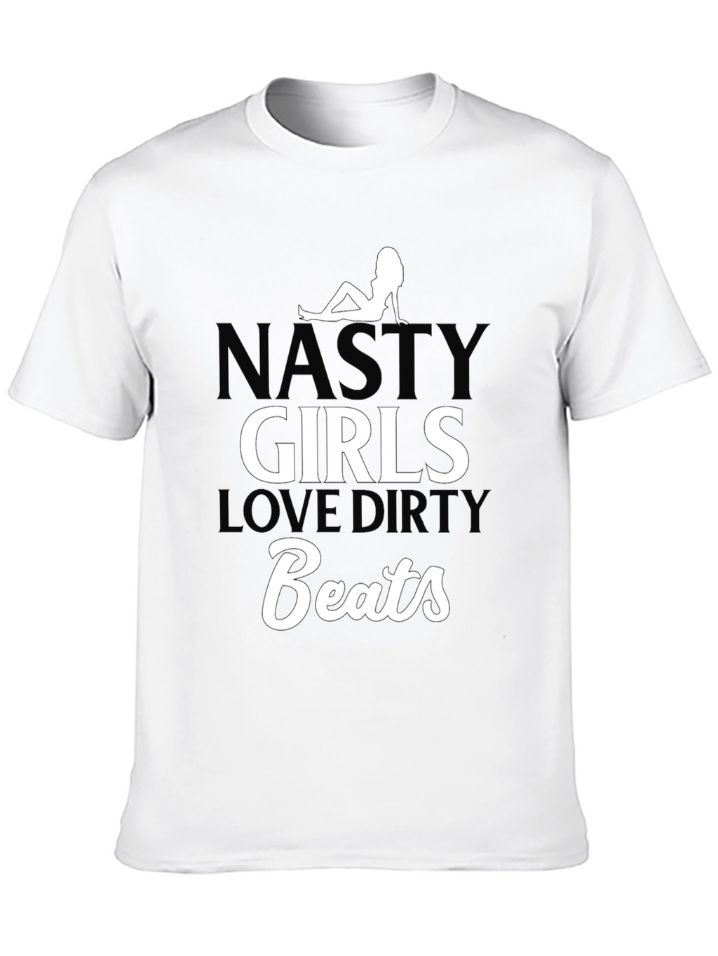 Nasty Girls Love Dirty Beats Black T-Shirt