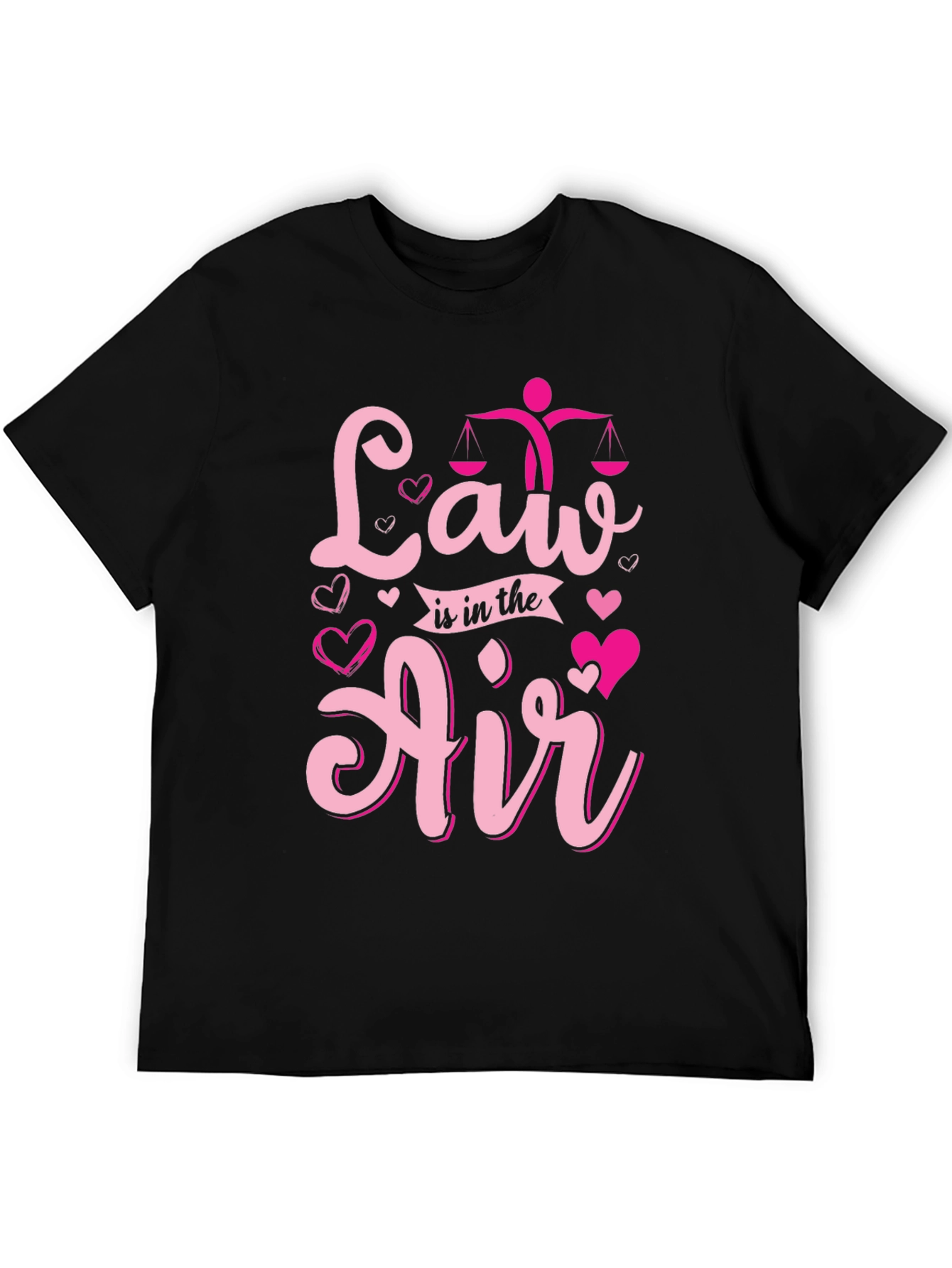 Law Is In The Air T-Shirt - Valentines Day Gift