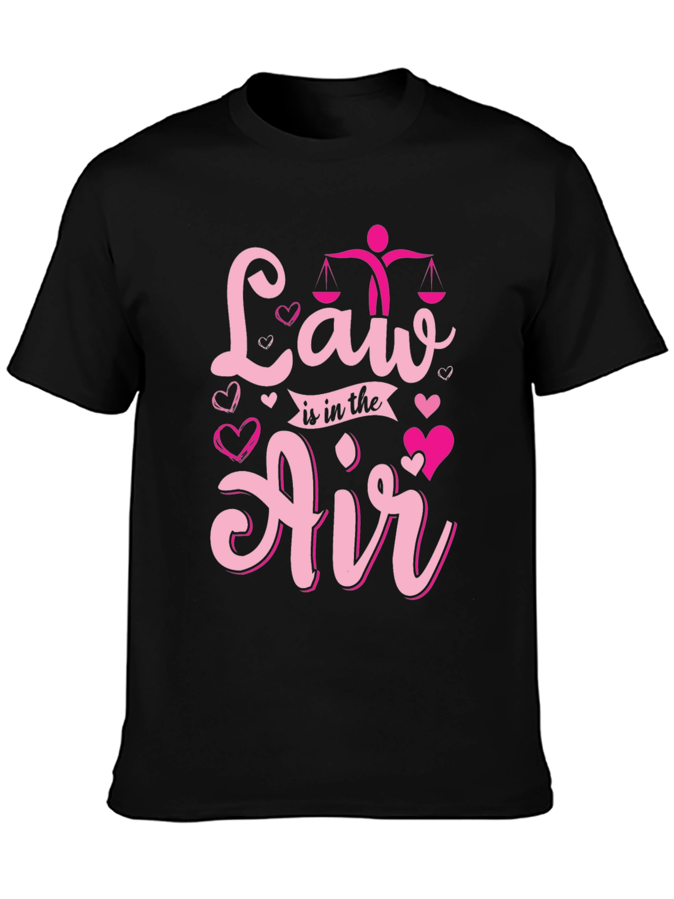 Law Is In The Air T-Shirt - Valentines Day Gift