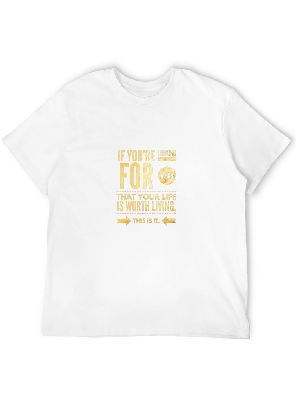 Inspirational Life Quote Graphic T-Shirt