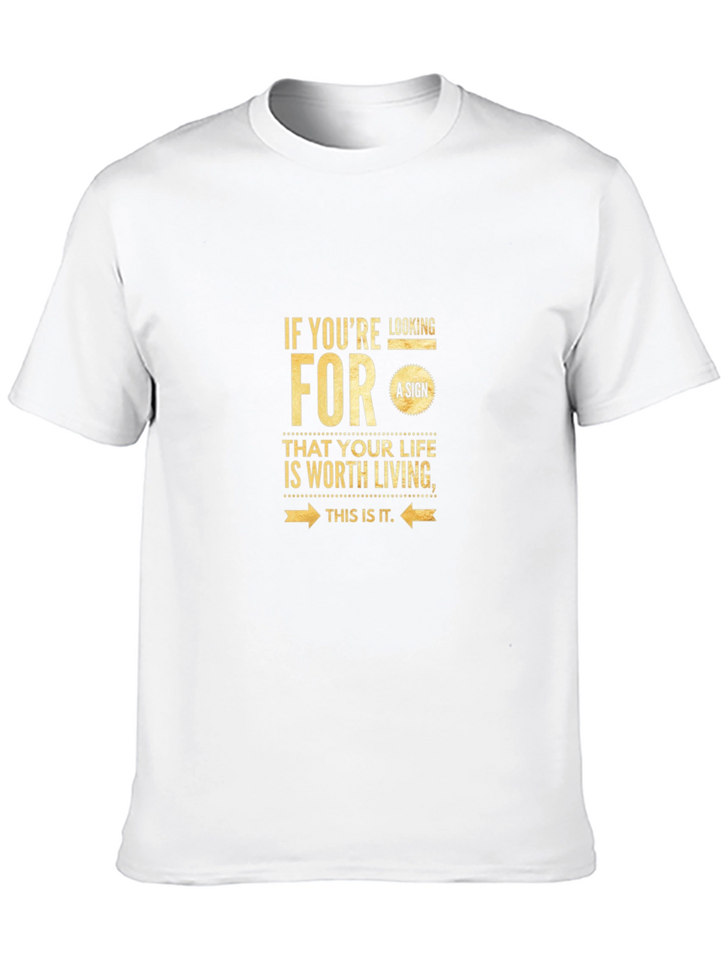Inspirational Life Quote Graphic T-Shirt