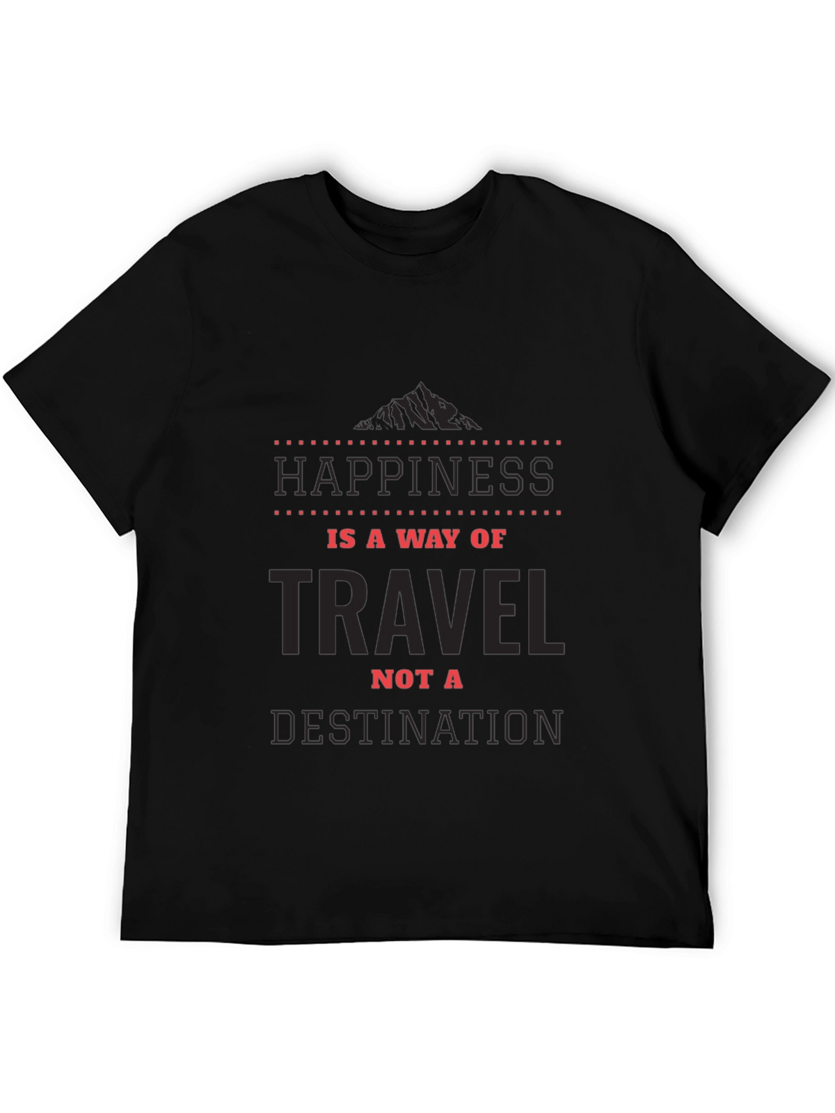 Happiness is a Way of Travel T-Shirt