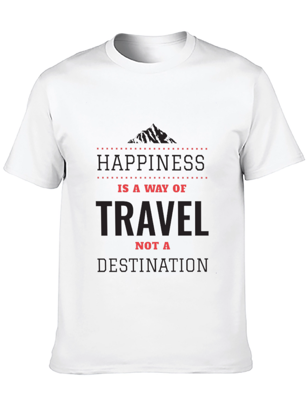 Happiness is a Way of Travel T-Shirt