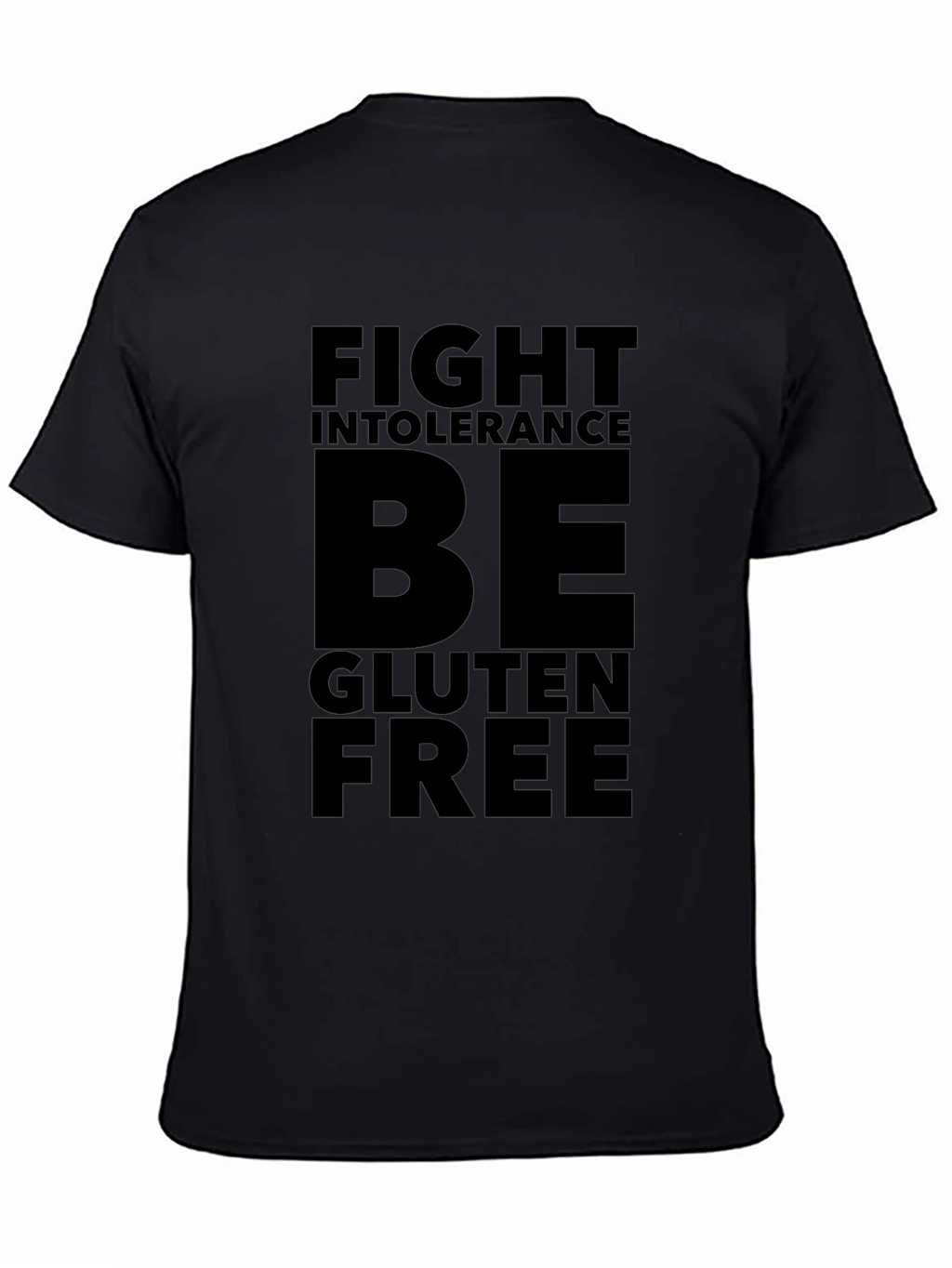 Fight Intolerance Be Gluten Free Black T-Shirt