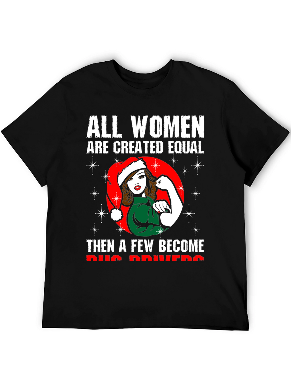 All Women Are Created Equal Bus Driver T-Shirt