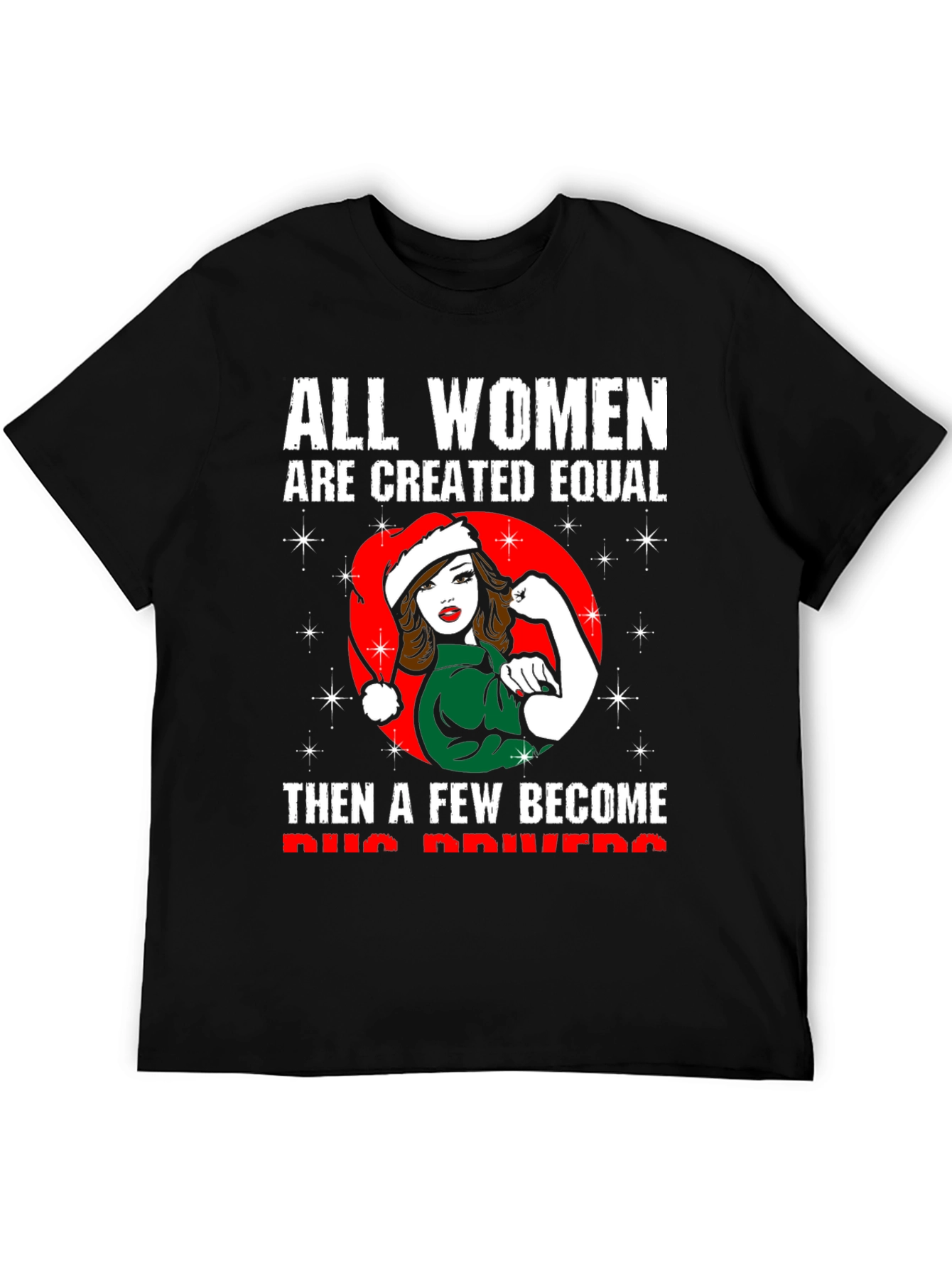 All Women Are Created Equal Bus Driver T-Shirt