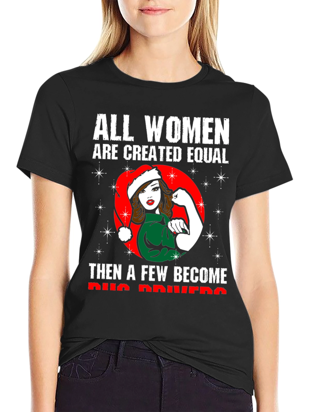 All Women Are Created Equal Bus Driver T-Shirt