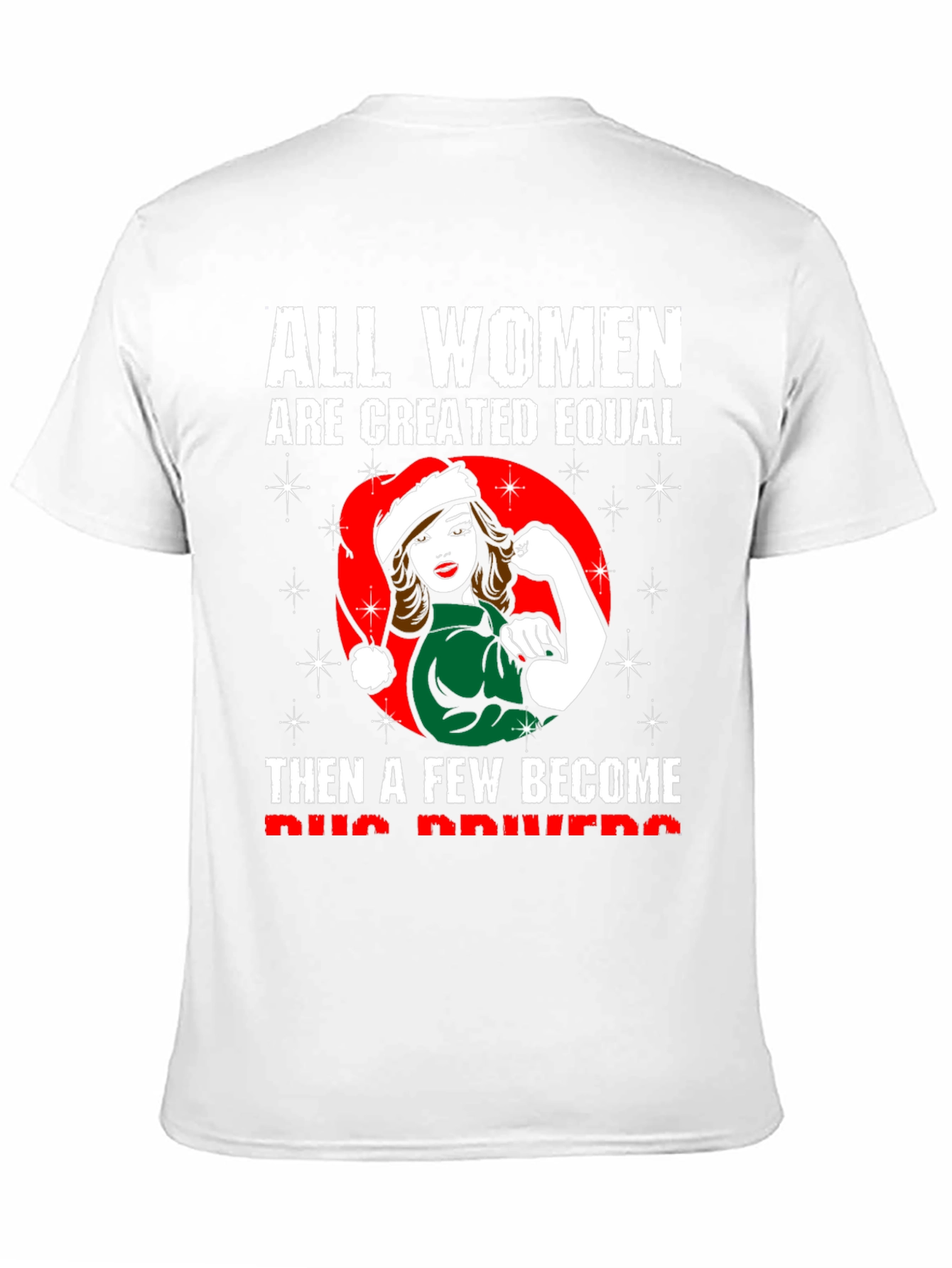 All Women Are Created Equal Bus Driver T-Shirt