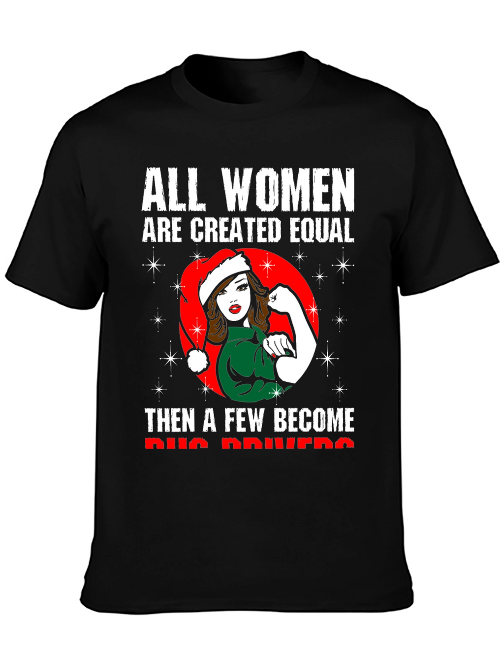 All Women Are Created Equal Bus Driver T-Shirt