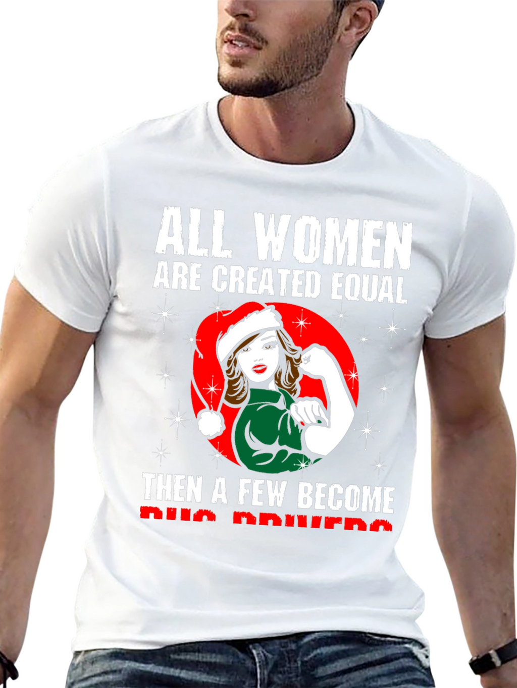 All Women Are Created Equal Bus Driver T-Shirt