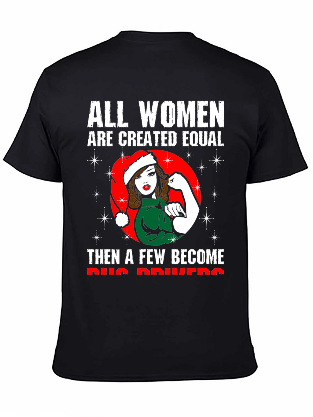 All Women Are Created Equal Bus Driver T-Shirt