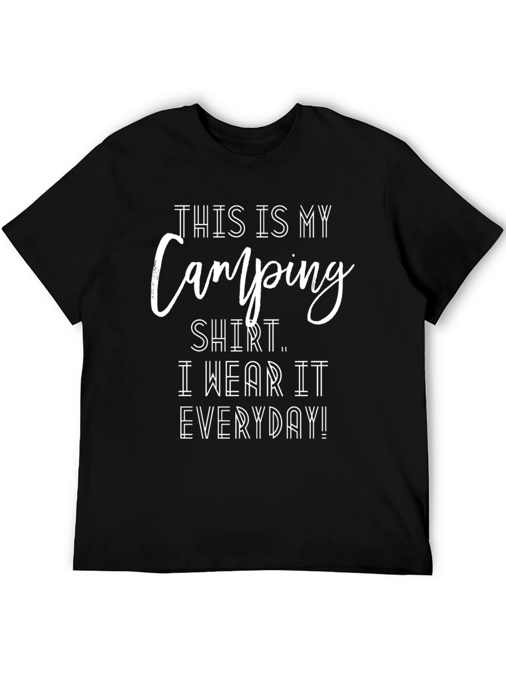 Camping Shirt - Everyday Wear Tee