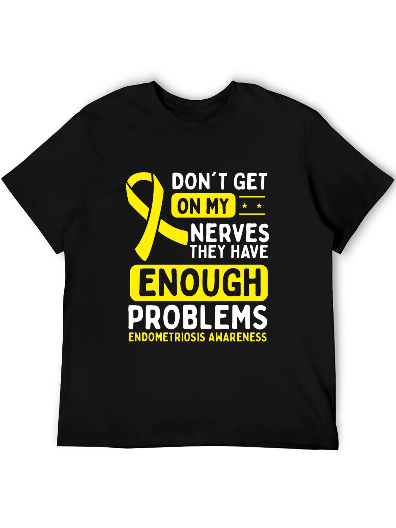 Endometriosis Awareness T-Shirt - Dont Get On My Nerves