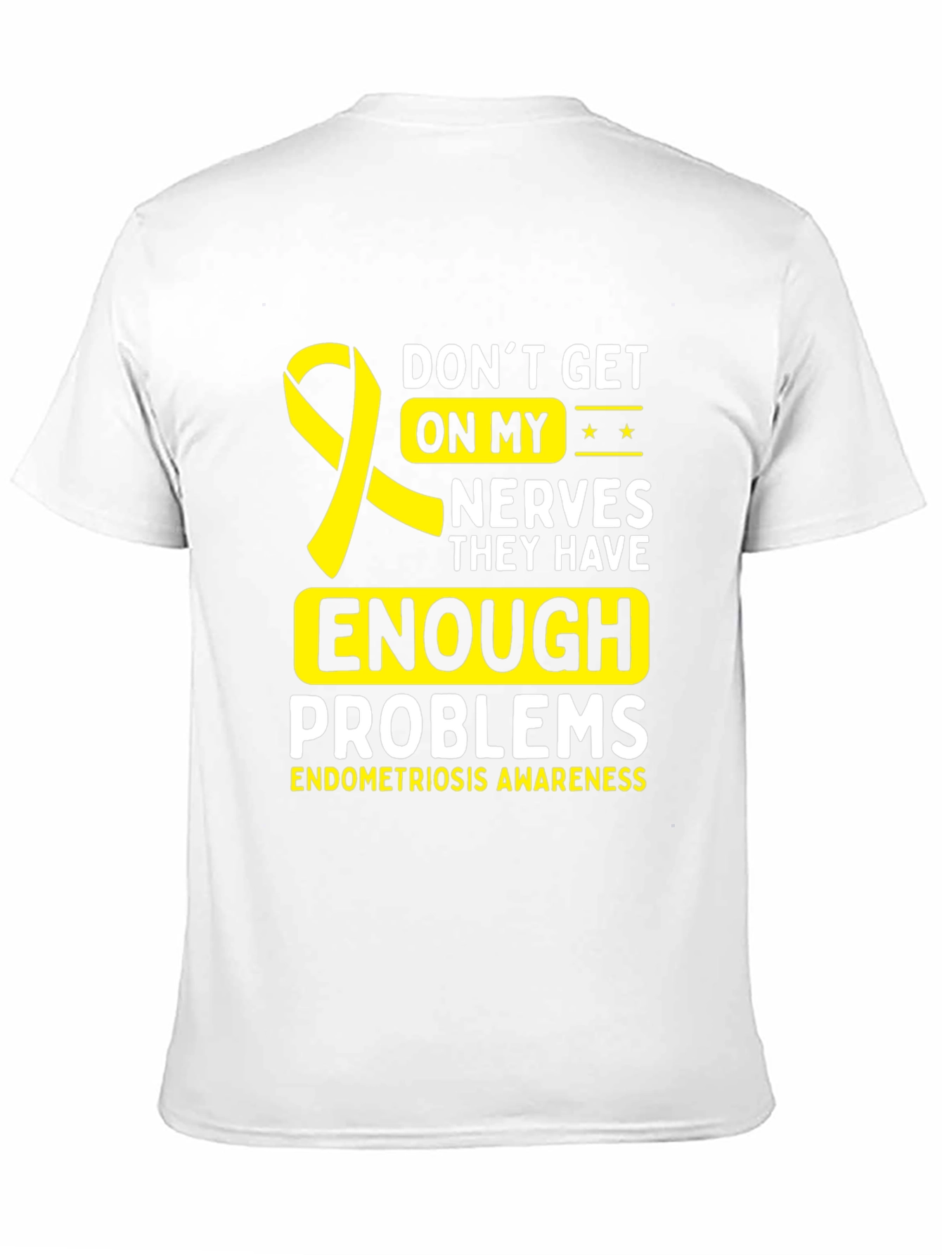 Endometriosis Awareness T-Shirt - Dont Get On My Nerves