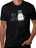 Why So Salty T-Shirt Funny Cartoon Salt Shaker Tee