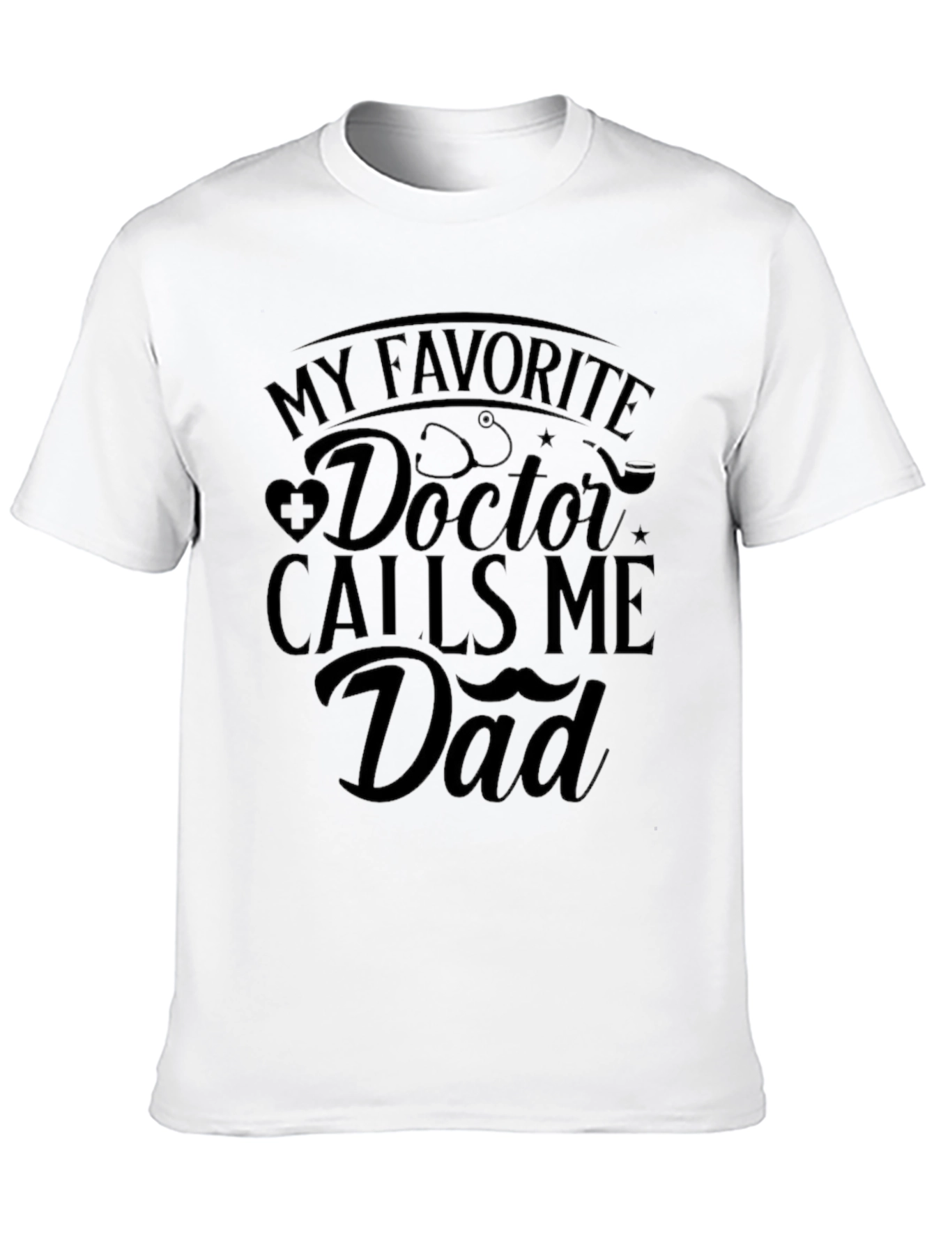 My Favorite Doctor Calls Me Dad T-Shirt