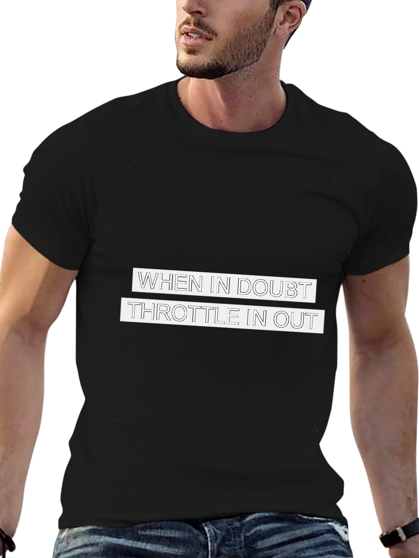 When in Doubt Throttle in Out T-Shirt