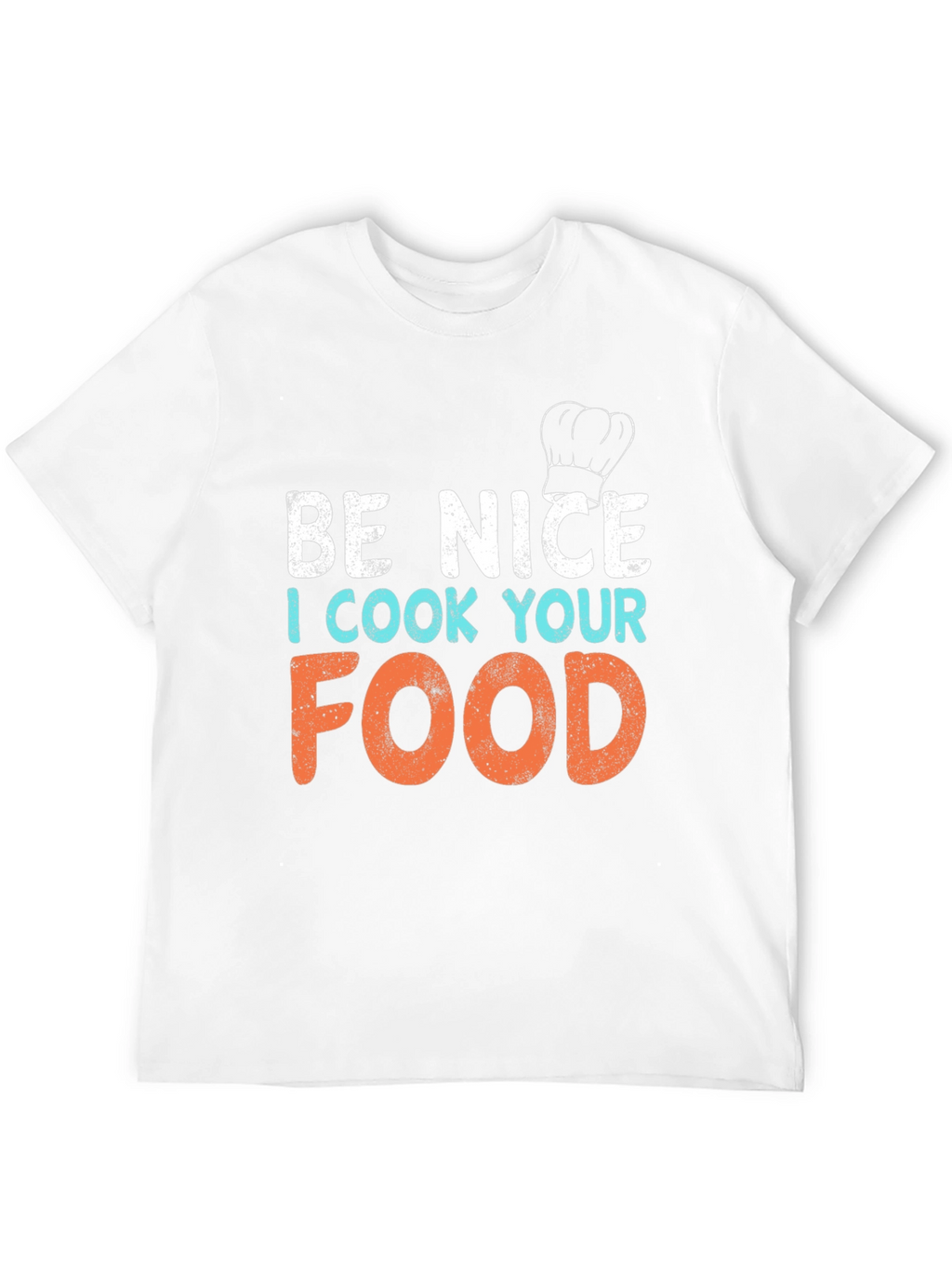 Be Nice I Cook Your Food Graphic T-Shirt