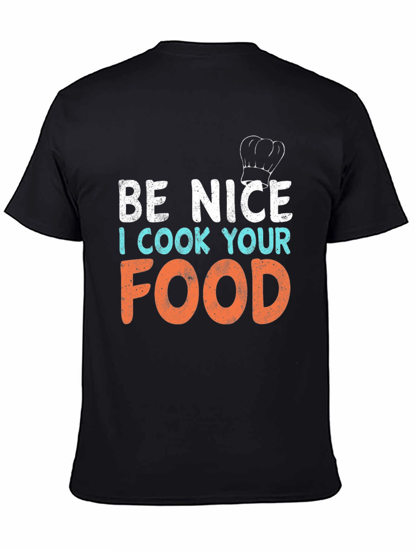 Be Nice I Cook Your Food Graphic T-Shirt