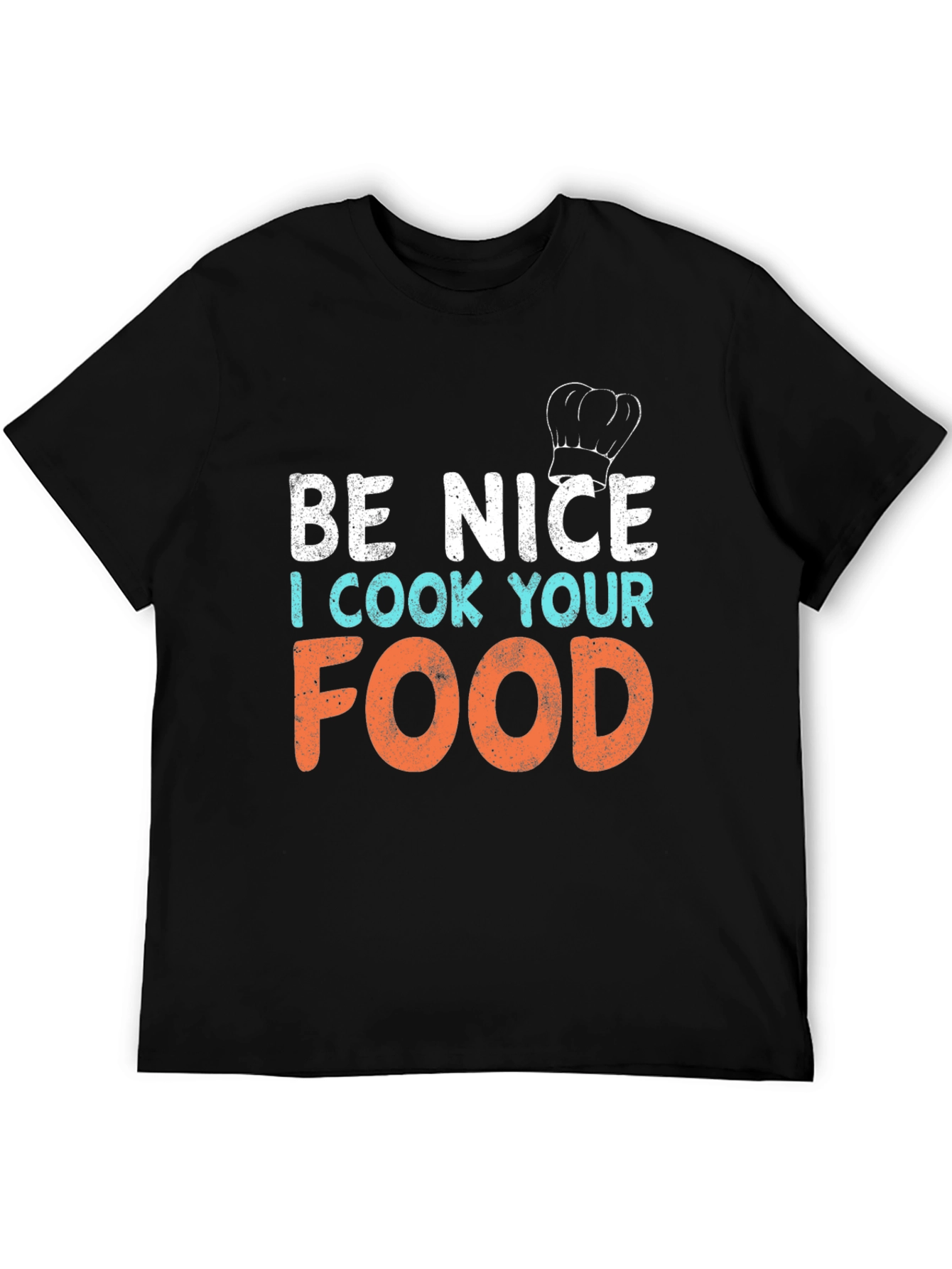 Be Nice I Cook Your Food Graphic T-Shirt